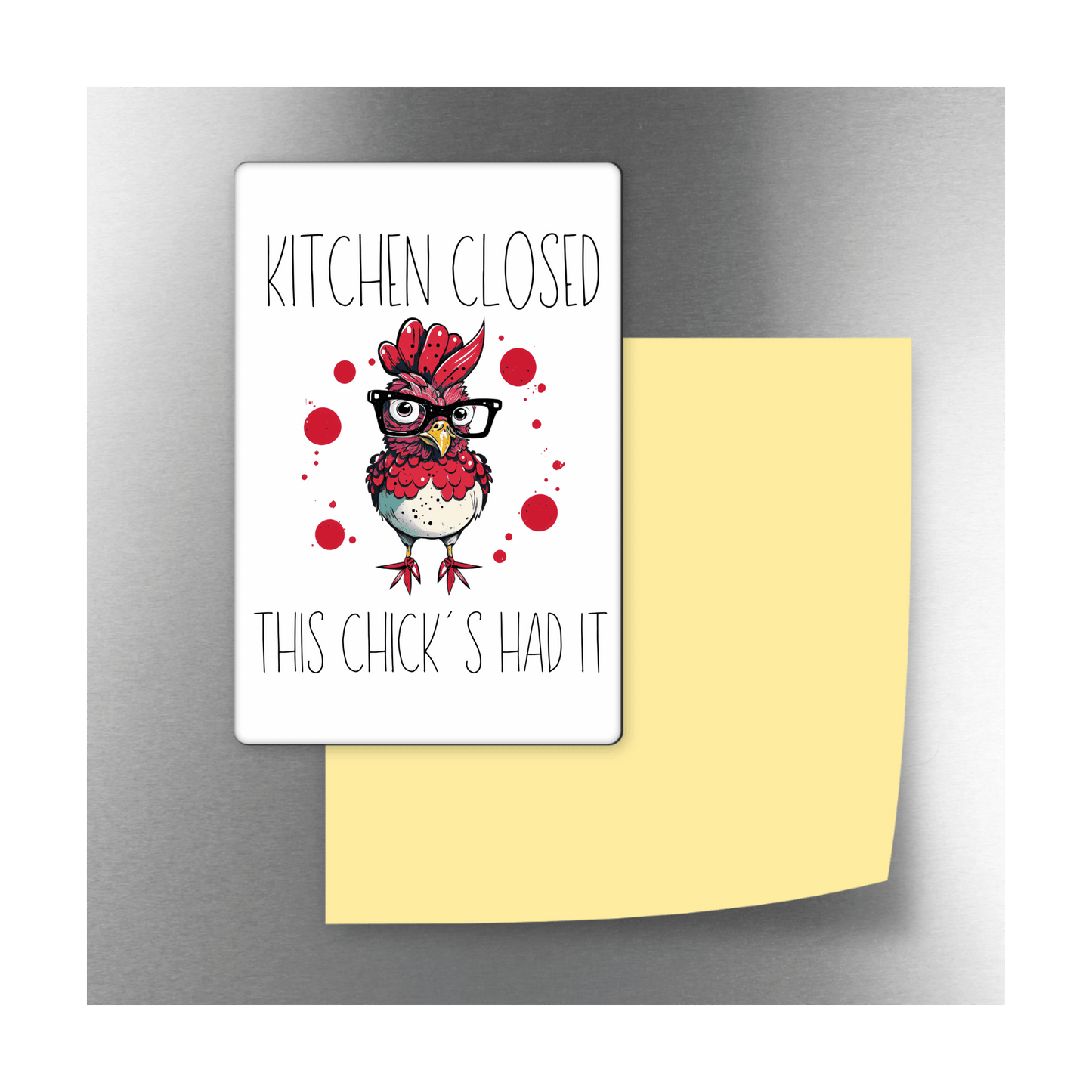 Kitchen Closed This Chick's Had It Decorative 4x3 Magnet