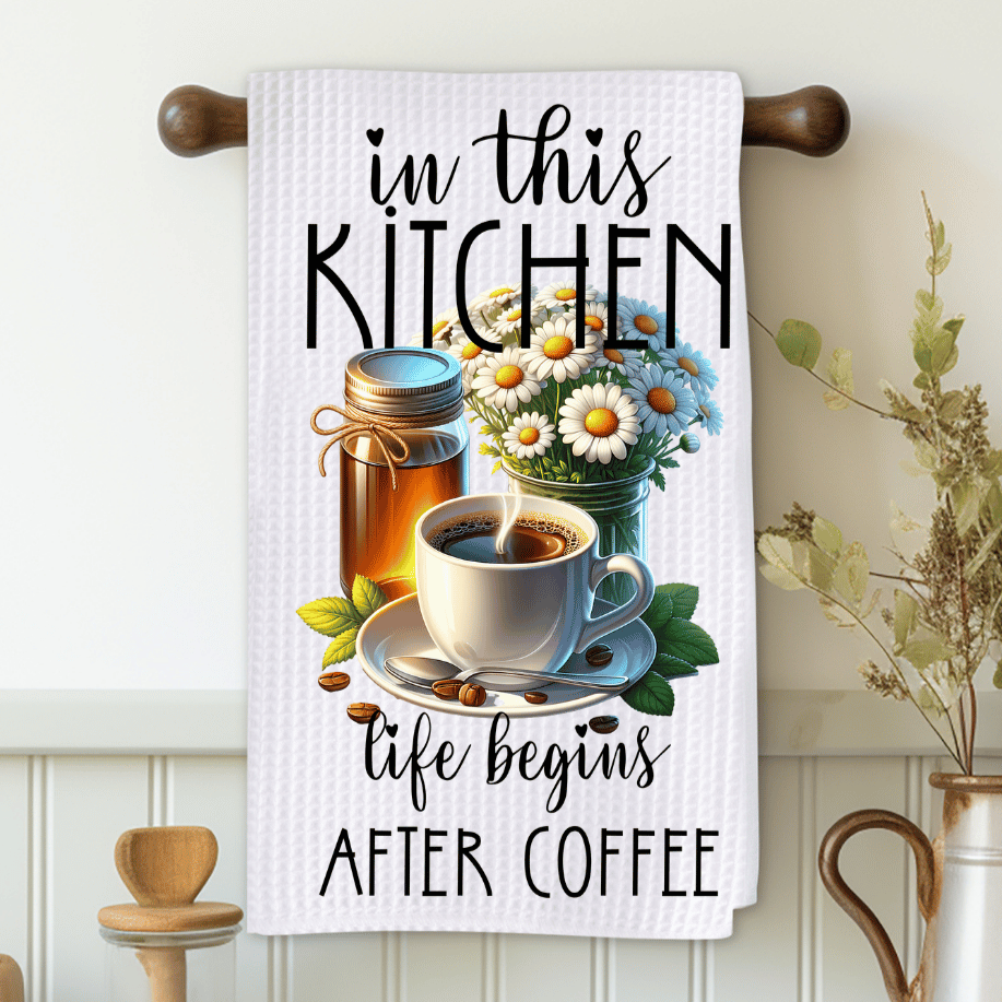 In This Kitchen Life Begins After Coffee Microfiber Decorative Towel