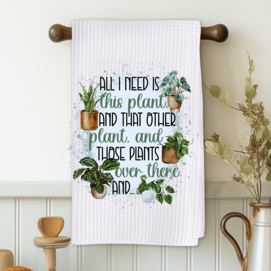 All I Need Is This Plant Microfiber Decorative Towel